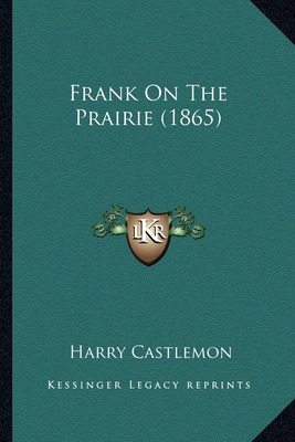 Libro Frank On The Prairie (1865) - Castlemon, Harry