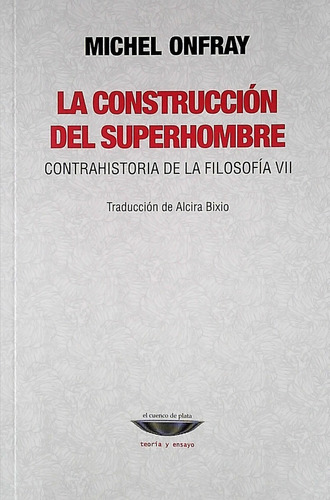 Construccion Del Superhombre, La  - Onfray, Michel