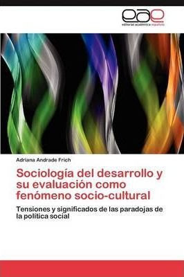 Sociologia Del Desarrollo Y Su Evaluacion Como Fenomeno S...