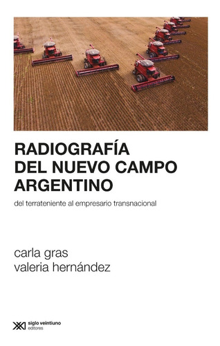 Radiografía Del Nuevo Campo Argentino, Gras, Ed. Siglo Xxi