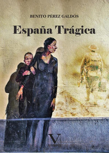 España Trágica - Benito Pérez Galdós