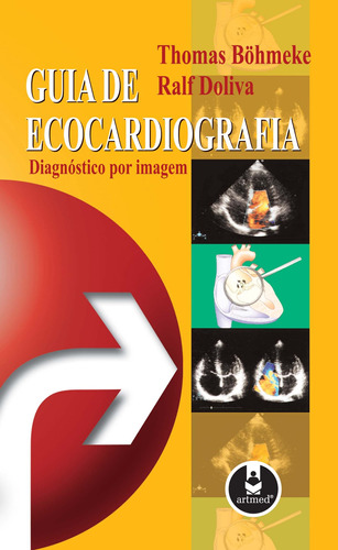 Guia de Ecocardiografia: Diagnóstico por Imagem, de Bohmeke, Thomas. Artmed Editora Ltda., capa mole em português, 2006