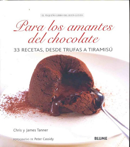 Para Los Amantes Del Chocolate, De Chris Y James Tanner. Editorial Blume, Tapa Blanda, Edición 1 En Español