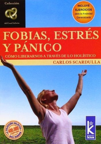Fobias, Estres Y Panico - Carlos Scardulla - Kier 