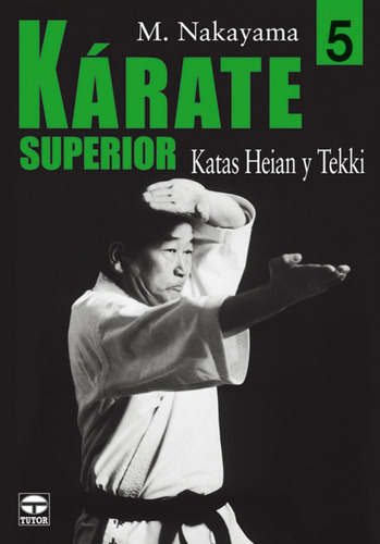 Libro 5.karate Superior. Katas Heian Y Tekki