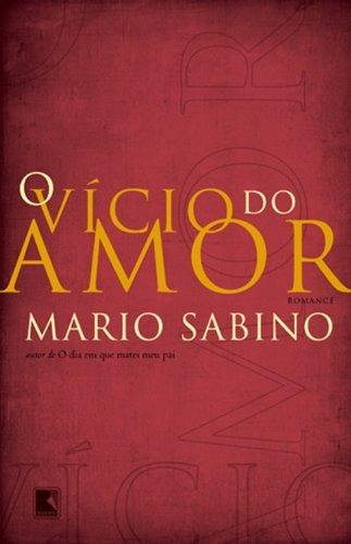 O vício do amor, de Sabino, Mario. Editora Record Ltda., capa mole em português, 2011