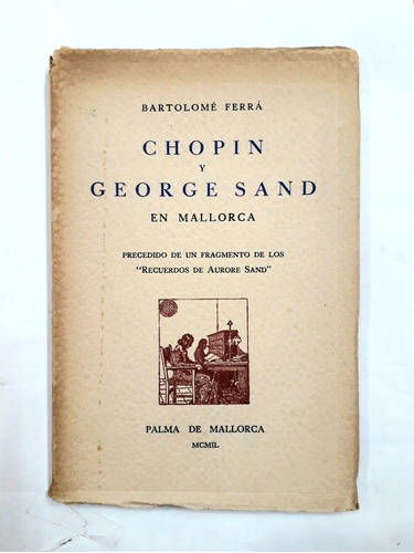 Chopin Y George Sand En Mallorca ( Bartolome Ferra )