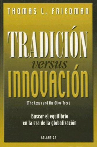 Tradición Versus Innovación - Friedman Thomas