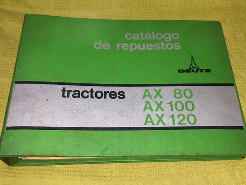 Catálogo De Repuestos, Tractores Ax 80, 100 Y 120 - Deutz