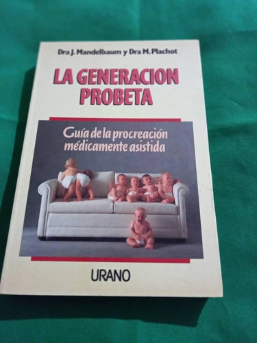 Urano - La Generacion Probeta - Dra M Plachot - Guia 