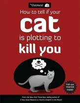Comprar How To Tell If Your Cat Is Plotting To Kill You - Matthew...