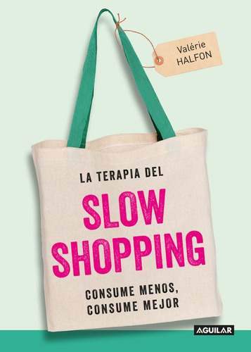 La Terapia Del Slow Shopping - Halfon, Valérie  - *