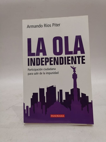 La Ola Independiente.armando Ríos Piter.