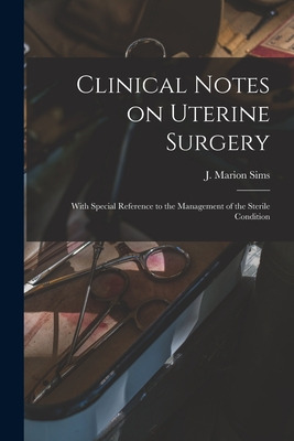 Libro Clinical Notes On Uterine Surgery: With Special Ref...
