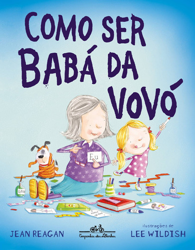 Como ser babá da vovó, de Reagan, Jean. Editora Schwarcz SA, capa mole em português, 2019