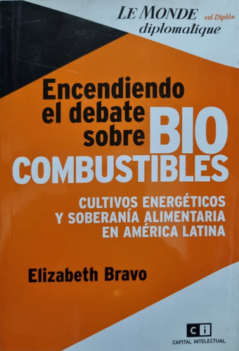 Encendiendo El Debate Sobre Biocombustibles Elizabeth Bravo