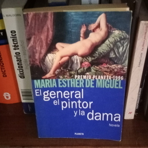 El General, El Pintor Y La Dama - María Esther De Miguel