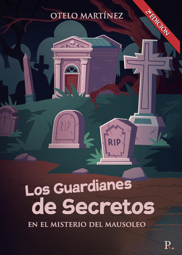 Los Guardianes De Secretos En El Misterio Del Mausoleo, De Martínez Martínez , Otelo.., Vol. 1.0. Editorial Punto Rojo Libros S.l., Tapa Blanda, Edición 1.0 En Español, 2032