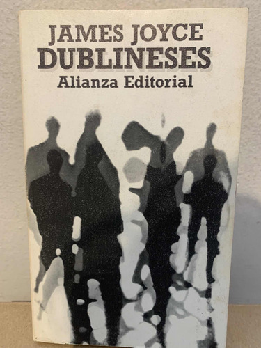 Dublineses. Joyce, James.- Editorial: Alianza Editoria