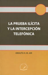 Libro Prueba Ilícita Y La Intercepción Telefónica,  Original