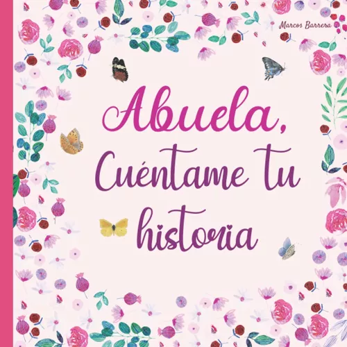 Libro: Abuela, Cuéntame Tu Historia: 120 Preguntas, Español