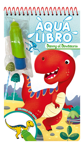 Aqua Libro Danny El Dinosaurio Colorea Agua + Pincel