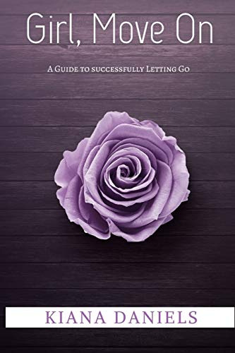 Girl, Move On: A Guide To Successfully Letting Go (en Inglés