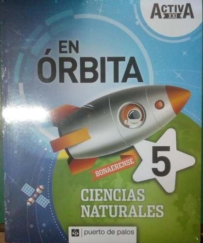 Ciencias Naturales 5 Bonaerense - Activa Xxi En Órbita