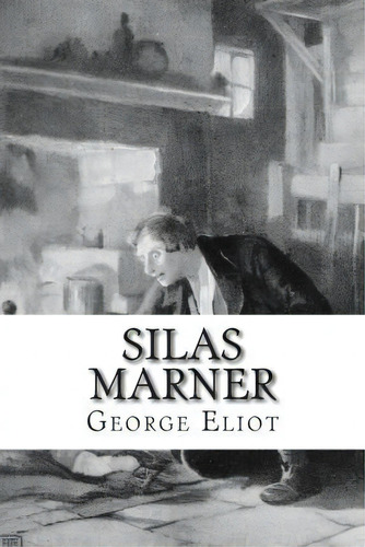 Silas Marner, De George Eliot. Editorial Createspace Independent Publishing Platform, Tapa Blanda En Español
