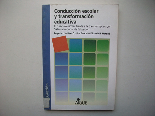 Conducción Escolar Y Transformación Educativa - Lentijo