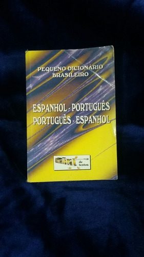 Pequeno Dicionario Brasileiro. (espanhol - Portugues)