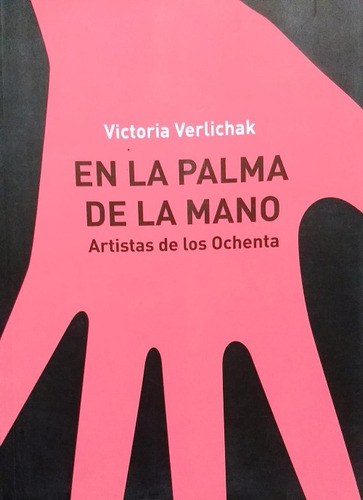 En La Palma De La Mano / Artistas De Los Ochenta / Verlichak