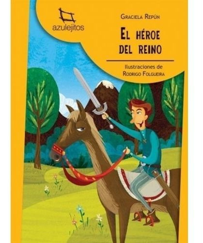 El Heroe Del Reino (2da.edición)  Azulejitos Amarillos