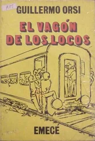 Guillermo Orsi: El Vagón De Los Locos