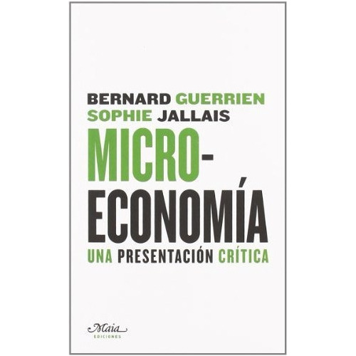 Microeconomia Una Presentación Crítica, De Bernard Guerrie