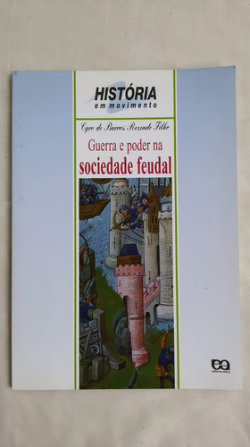 Guerra E Poder Na Sociedade Feudal, De Cyro De Barros Resende Filho. Editorial Ática En Português