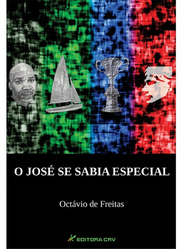 O josé se sabia especial, de Freitas, Octávio de. Editora CRV LTDA ME, capa mole em português, 2012