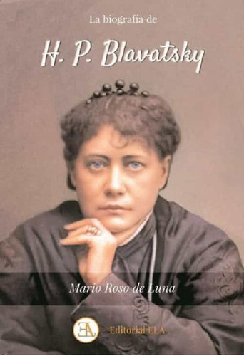 Libro - La Biografía De H P Blavatsky, De Roso De Luna, Mar