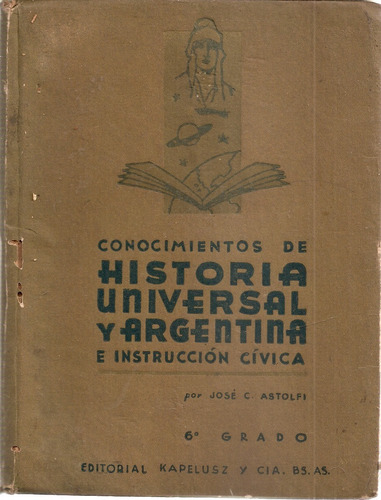 Historia Universal Argentina Inst. Civica Astolfi Kapelusz