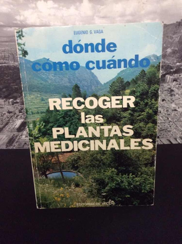 Donde Como Cuando Recoger Las Plantas Medicinales