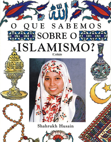 O que sabemos sobre o islamismo?, de Husain, Shahrukh. Série O que sabemos sobre Callis Editora Ltda., capa mole em português, 2009