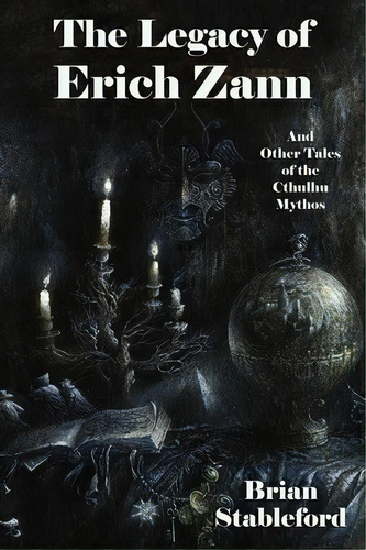 The Legacy Of Erich Zann And Other Tales Of The Cthulhu Mythos, De Brian Stableford. Editorial Borgo Press, Tapa Blanda En Inglés