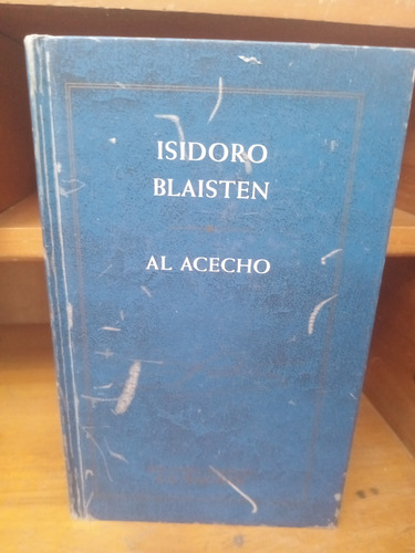 Al Acecho. Isidoro Blaistein