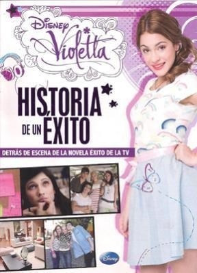 Violetta Historia De Un Exito Detras De Escena De La No  Ve
