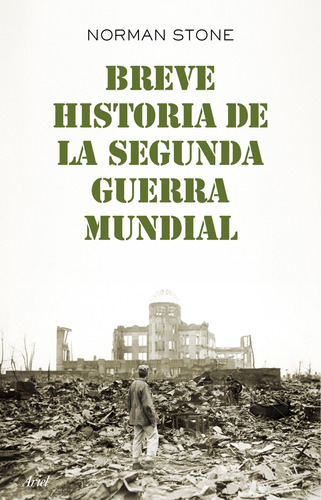 Breve historia de la segunda guerra mundial, de Stone, Norman. Serie Ariel Editorial Ariel México, tapa blanda en español, 2014