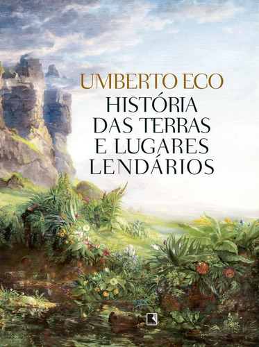 História das terras e lugares lendários, de Eco, Umberto. Editora Record Ltda., capa dura em português, 2013