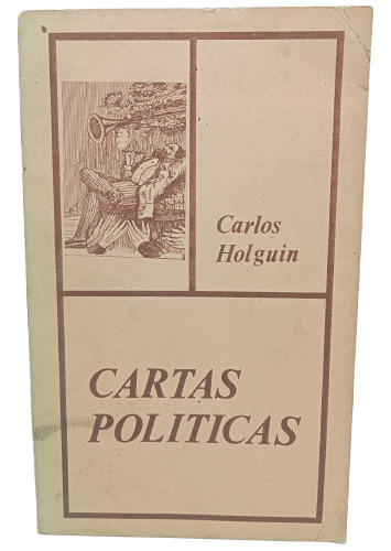 Carlos Holguin - Cartas Políticas - Historia De Colombia