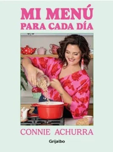 Mi Menú Para Cada Día  -  Connie Achurra
