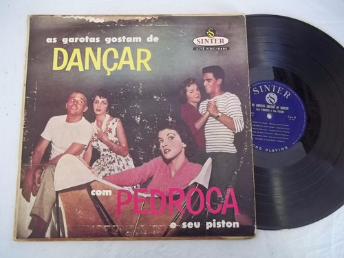 Lp Vinil - As Garotas Gostam De Dançar Com Pedroca E Piston