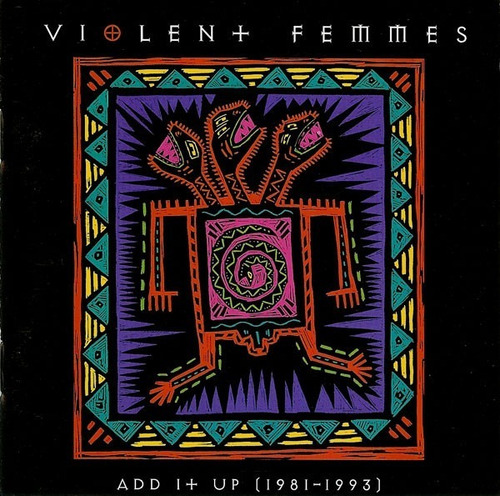 Violent Femmes Add I+ Up Cd Orig. (1981-1993) Slash Rec Usa